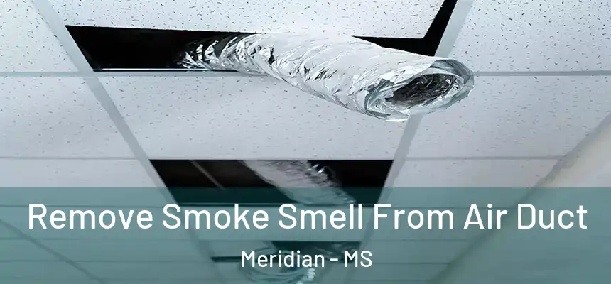  Remove Smoke Smell From Air Duct Meridian - MS