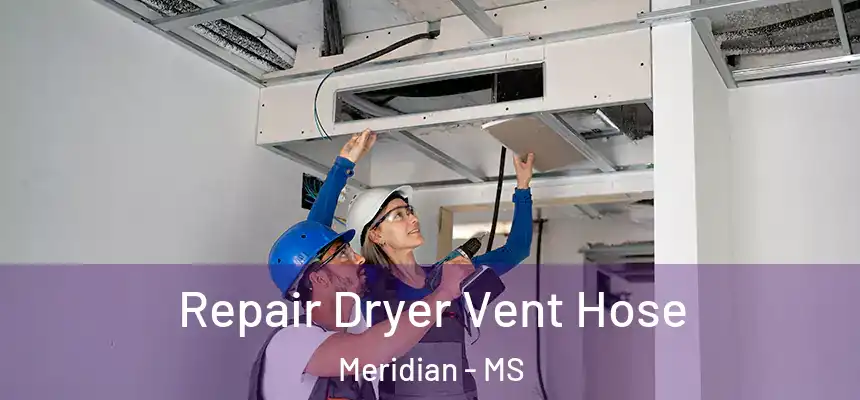  Repair Dryer Vent Hose Meridian - MS